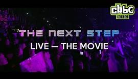 The Next Step Live: The Movie Trailer - CBBC