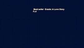Best seller  Gracie: A Love Story  Full