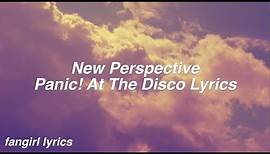 New Perspective || Panic! At The Disco Lyrics