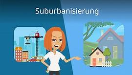 Suburbanisierung • Bedeutung, Ursachen und Folgen