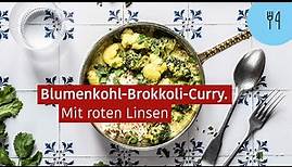 Blumenkohl-Brokkoli-Curry mit roten Linsen – Rezept