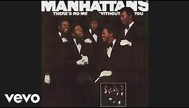 The Manhattans - There's No Me Without You (Audio)