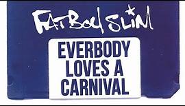 Fatboy Slim - Everybody Loves A Carnival (Official Audio)