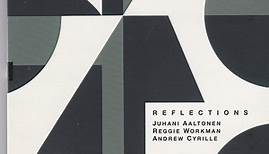 Juhani Aaltonen, Reggie Workman, Andrew Cyrille - Reflections