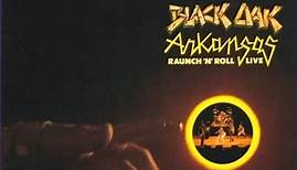 Black Oak Arkansas - Raunch 'N' Roll Live