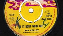 If It Don't Work Out - Pat Kelly