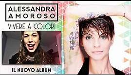 Alessandra Amoroso - Vivere A Colori