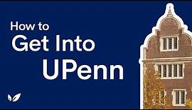 How to Get Into the University of Pennsylvania