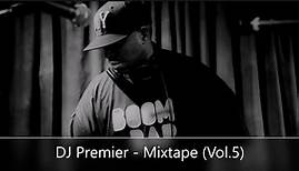 DJ Premier - Mixtape (Vol.5) (feat. M.O.P., Big Shug, Big Daddy Kane, Eminem, Nas, MC Eiht)