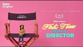 First Time Female Director | Official Trailer | The Roku Channel