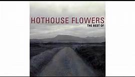 Hothouse Flowers - Giving It All Away