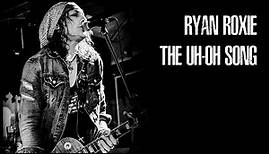 Ryan Roxie - The Uh-Oh Song (Official Video)