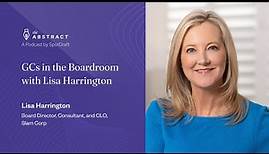 Ep 22: GCs in the Boardroom: Lisa Harrington, Board Director, Consultant, and CLO