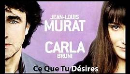 Jean Louis Murat & Carla Bruni - Ce Que Tu Désires