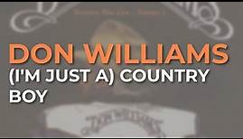 Don Williams - (I'm Just A) Country Boy (Live) (Official Audio)