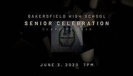 Bakersfield High School - CLASS OF 2020 SENIOR CELEBRATION