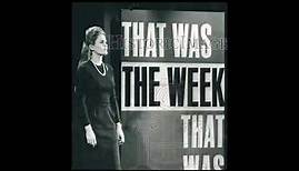 "THAT WAS THE WEEK THAT WAS" (1964) OPENING AND CLOSING -- AUDIO with Nancy Ames, Norman Paris band