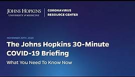 The Johns Hopkins 30-Minute COVID-19 Briefing: Nov. 20, 2020