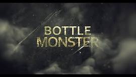 Bottle Monster Official Trailer