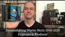 Remembering Martin Birch 1948-2020 (Engineer & Producer)