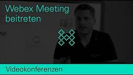 Webex Meeting beitreten - So einfach funktioniert es!