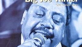 Big Joe Turner - Joe Turner Blues