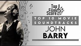 Top10 Soundtracks by John Barry | TheTopFilmScore