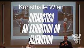 Ian Wallace & Vanessa Joan Müller – Antarctica. An Exhibition on Alienation