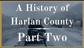 A History of Harlan County Part 2