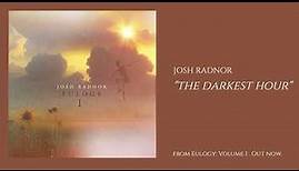 The Darkest Hour - Josh Radnor (Official Audio)