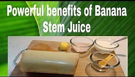 Powerful benefits of Banana stem juice | #Bananastem #Banana #bananastemjuice #healthyjuice