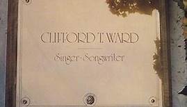Clifford T. Ward - Singer ∙ Songwriter
