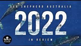 Sea Shepherd Australia: 2022 in Review