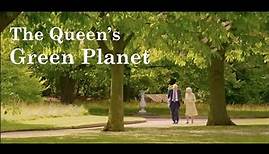 The Queen's Green Planet - a 2018 iTV documentary hosted by Sir David Attenborough and HM the Queen.