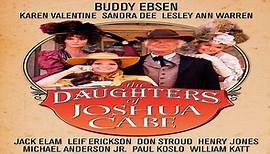The Daughters of Joshua Cabe 1972- Buddy Ebsen- Karen Valentine-Sandra Dee- Lesley Warren- Jack Elam