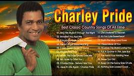 Charley Pride - The Best Of Charley Pride - Greatest Hits Classic Country Songs 80s 90s