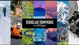 Douglas Tompkins: A Wild Legacy