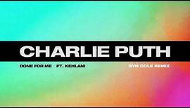Charlie Puth - Done For Me (feat. Kehlani) [Syn Cole Remix]
