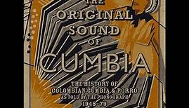The Original Sound Of Cumbia: The History Of Colombian Cumbia & Porro 1948-79 cd 1. (Full Album)