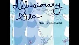 Mary Halvorson Septet, Illusionary Sea - Fourth Dimensional Confession