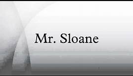 Mr. Sloane