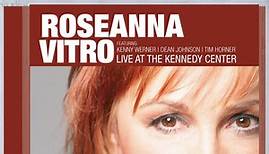 Roseanna Vitro Featuring Kenny Werner, Dean Johnson, Tim Horner -  Live At The Kennedy Center
