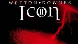 Wetton ♦ Downes - Icon II: Rubicon