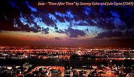 Jazz - "Time After Time" by Sammy Cahn and Jule Styne (1947)