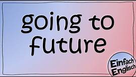 going to future - einfach erklärt | Einfach Englisch