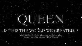 Queen - Is this the World We Created...? (Official Lyric Video)