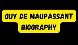 Guy de Maupassant Biography