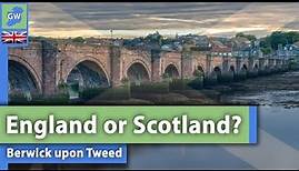 England's Scottish Town: Berwick-upon-Tweed