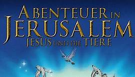 Abenteuer in Jerusalem - Jesus und die Tiere (2014) [Zeichentrick] | Film (deutsch)