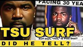 Tsu Surf: Did He Tell?